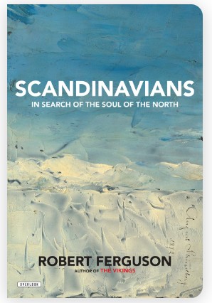 Scandinavians: In Search of the Soul of the North