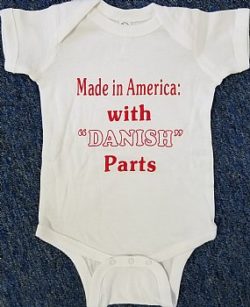 Made in America with "Danish" Parts Onesie