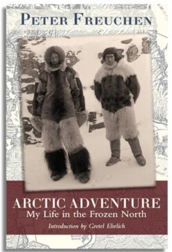 Arctic Adventure My Life in the Frozen North