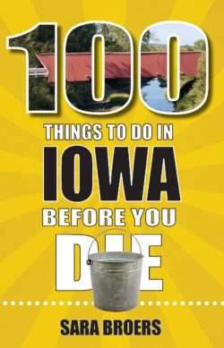 100 Things To Do In IOWA Before You DIE
