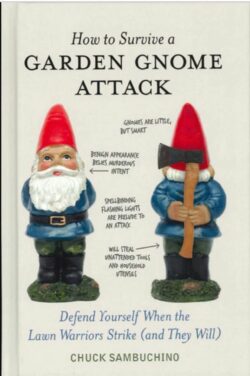 How to Survive a Garden Gnome Attack
