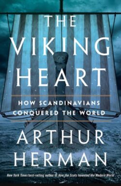 The Viking Heart: How Scandinavians Conquered the World
