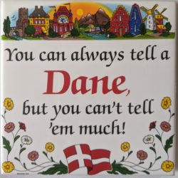 "You Can Always Tell a Dane, But You can't Tell 'Em Much!" Tile