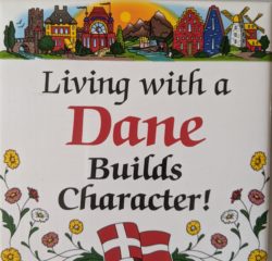 Living with a Dane Builds Character