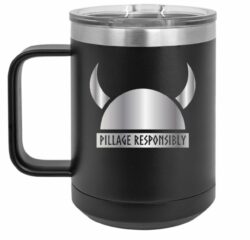 Pillage Responsibly Mug Tumbler