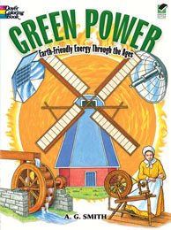 Green Power: Earth-Friendly Energy Through The Ages