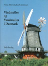 Vindmøller og Vandmøller I Danmark-Vol 1