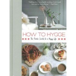 How to HYGGE-The Nordic Secrets to a Happy Life