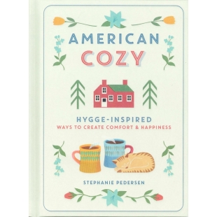 American Cozy: Hygge-Inspired Ways to Create Comfort & Happiness